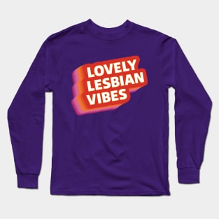 Lovely Lesbian Vibes Long Sleeve T-Shirt